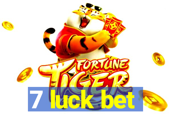 7 luck bet